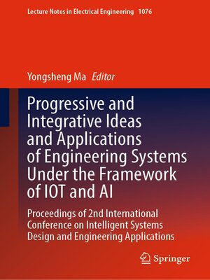 cover image of Progressive and Integrative Ideas and Applications of Engineering Systems Under the Framework of IOT and AI